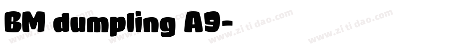 BM dumpling A9字体转换